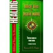 Biblical Ways to Receive Healing (Spiritual Growth) by Kenneth E. Hagin 